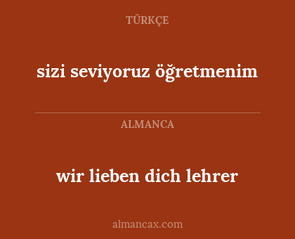 sizi seviyoruz öğretmenim - wir lieben dich lehrer
