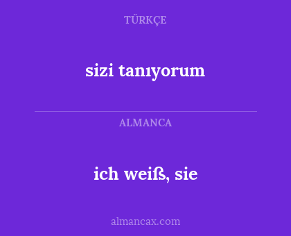 sizi tanıyorum - ich weiß, sie