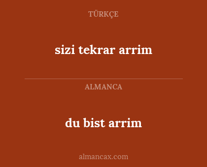 du bist arrim - sizi tekrar arrim