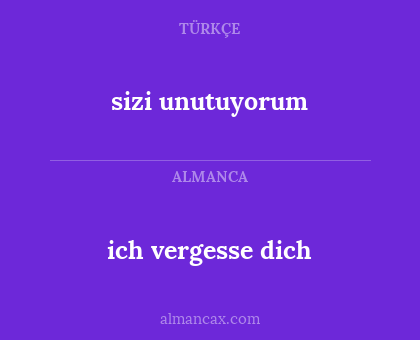 sizi unutuyorum - ich vergesse dich