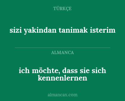 sizi yakindan tanimak isterim - ich möchte, dass sie sich kennenlernen