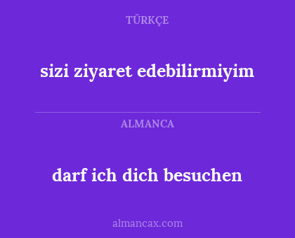 darf ich dich besuchen - sizi ziyaret edebilirmiyim