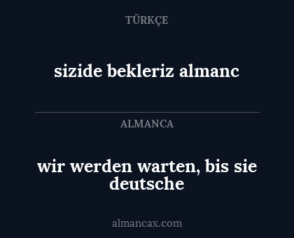 sizide bekleriz almanc - wir werden warten, bis sie deutsche