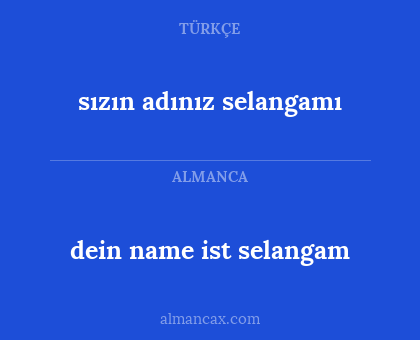 sızın adınız selangamı - dein name ist selangam