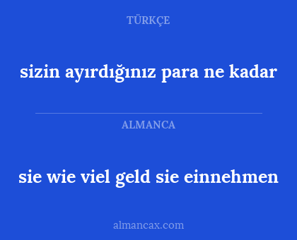 sizin ayırdığınız para ne kadar - sie wie viel geld sie einnehmen