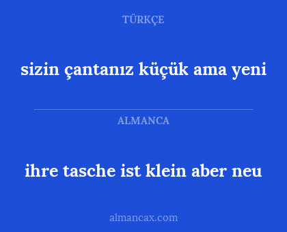 ihre tasche ist klein aber neu - sizin çantanız küçük ama yeni