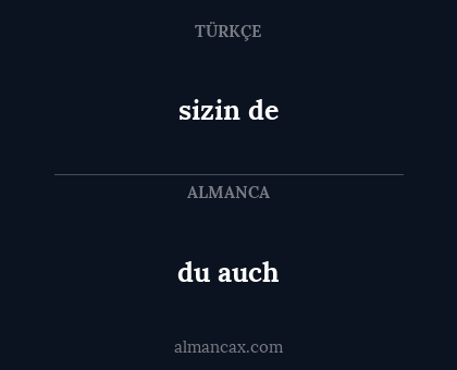 sizin de - du auch