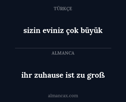 sizin eviniz çok büyük - ihr zuhause ist zu groß