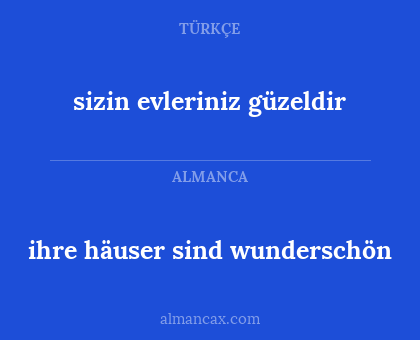 ihre häuser sind wunderschön - sizin evleriniz güzeldir