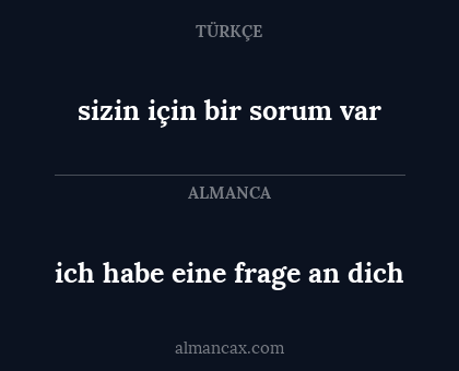 sizin için bir sorum var - ich habe eine frage an dich