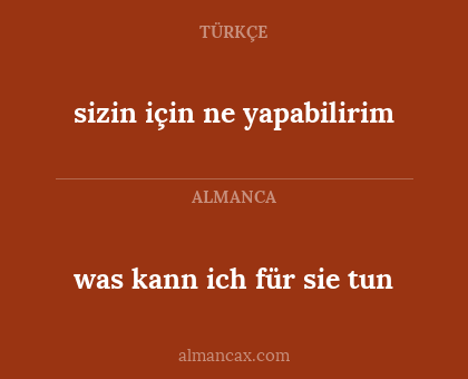 sizin için ne yapabilirim - was kann ich für sie tun