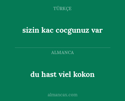 du hast viel kokon - sizin kac cocgunuz var