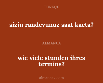 sizin randevunuz saat kacta? - wie viele stunden ihres termins?