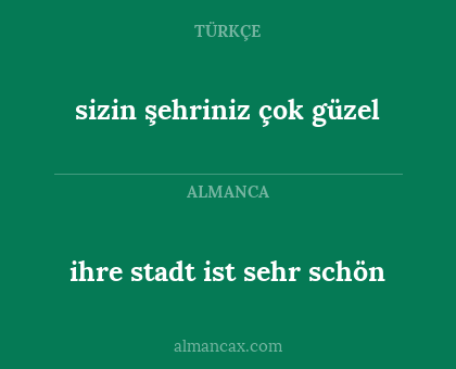 sizin şehriniz çok güzel - ihre stadt ist sehr schön