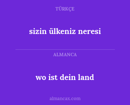 wo ist dein land - sizin ülkeniz neresi