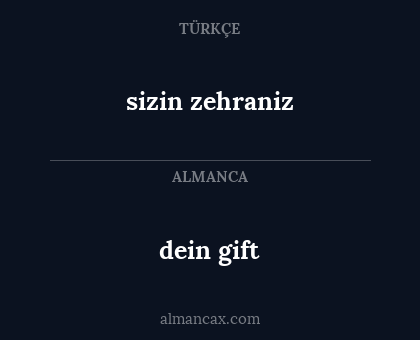 sizin zehraniz - dein gift