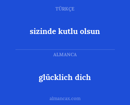 glücklich dich - sizinde kutlu olsun