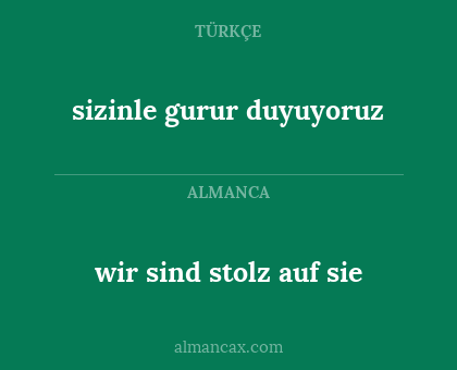 wir sind stolz auf sie - sizinle gurur duyuyoruz