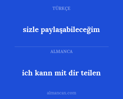 ich kann mit dir teilen - sizle paylaşabileceğim