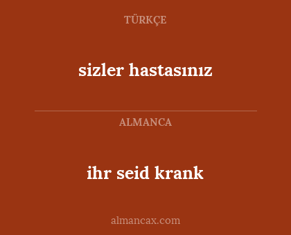 ihr seid krank - sizler hastasınız