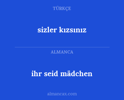 sizler kızsınız - ihr seid mädchen