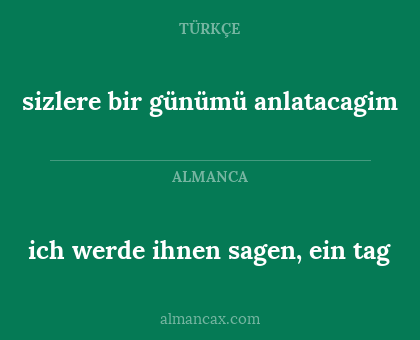ich werde ihnen sagen, ein tag - sizlere bir günümü anlatacagim