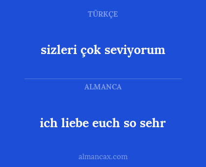 sizleri çok seviyorum - ich liebe euch so sehr