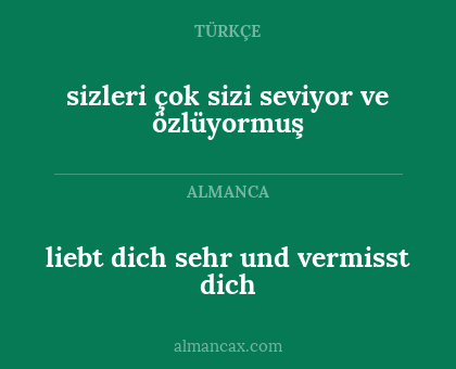 sizleri çok sizi seviyor ve özlüyormuş - liebt dich sehr und vermisst dich