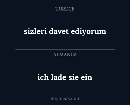 sizleri davet ediyorum - ich lade sie ein