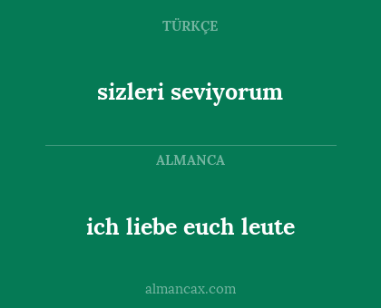 ich liebe euch leute - sizleri seviyorum