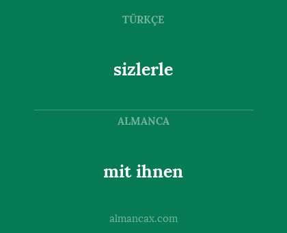 sizlerle - mit ihnen
