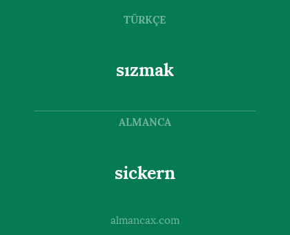 sickern - sızmak
