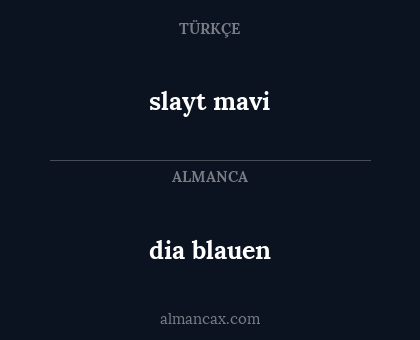 dia blauen - slayt mavi