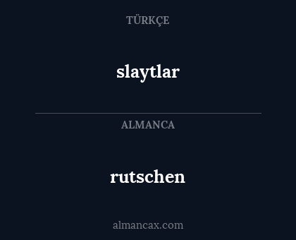 slaytlar - rutschen