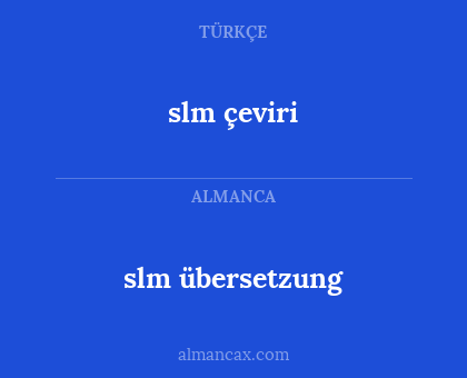 slm übersetzung - slm çeviri