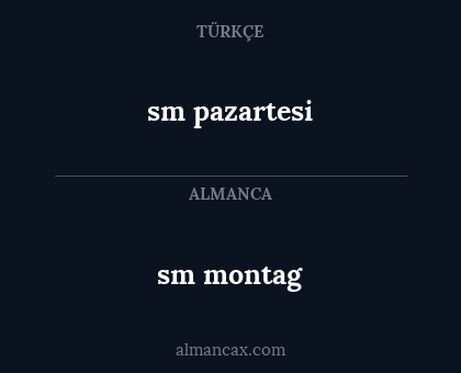sm montag - sm pazartesi