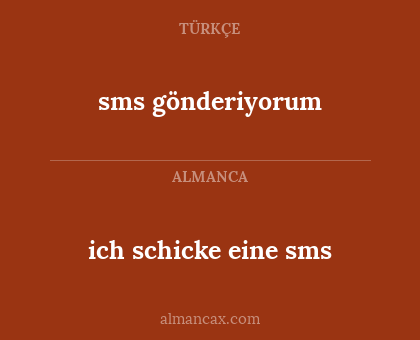 ich schicke eine sms - sms gönderiyorum