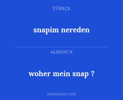 snapim nereden - woher mein snap ?