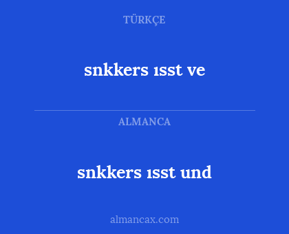 snkkers ısst und - snkkers ısst ve