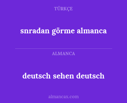 snradan görme almanca - deutsch sehen deutsch