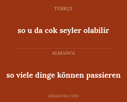 so viele dinge können passieren - so u da cok seyler olabilir