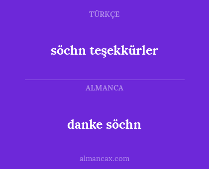 danke söchn - söchn teşekkürler