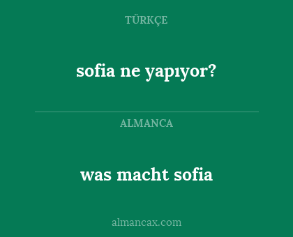 sofia ne yapıyor? - was macht sofia
