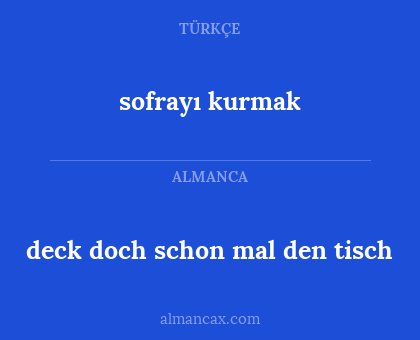 sofrayı kurmak - deck doch schon mal den tisch
