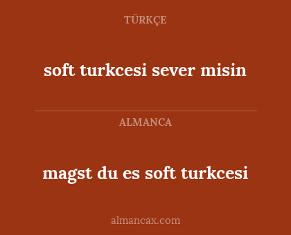 soft turkcesi sever misin - magst du es soft turkcesi
