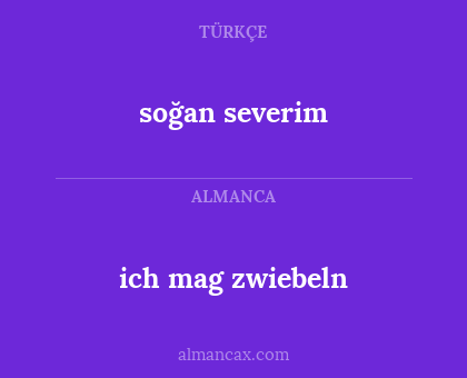 ich mag zwiebeln - soğan severim