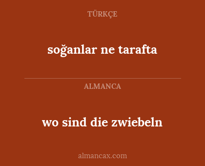 soğanlar ne tarafta - wo sind die zwiebeln