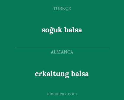 soğuk balsa - erkaltung balsa