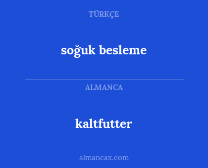kaltfutter - soğuk besleme