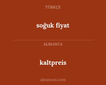 kaltpreis - soğuk fiyat
